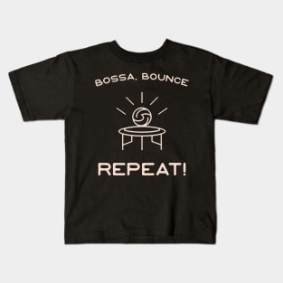 Bossa, Bounce, Repeat Kids T-Shirt